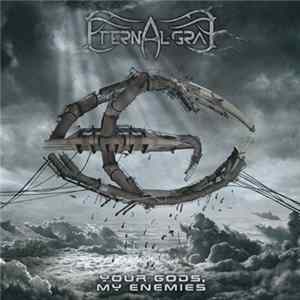 Eternal Gray - Your Gods, My Enemies Album
