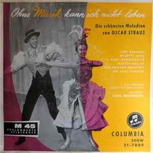 Various - Ohne Musik Kann Ich Nicht Leben - Die Schönsten Melodien Von Oscar Straus Album