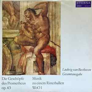 Ludwig van Beethoven, Günther Herbig - Die Geschöpfe des Prometheus op. 43, Musik zu einem Ritterballett WoO 1 Album