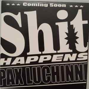 Pax Luchinni - Shit Happens Album