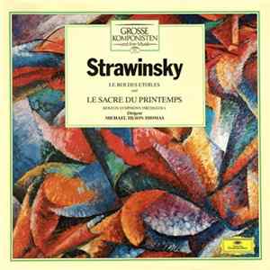Strawinsky / Boston Symphony Orchestra / Michael Tilson Thomas - Le Roi Des Etoiles Und Le Sacre Du Printemps Album