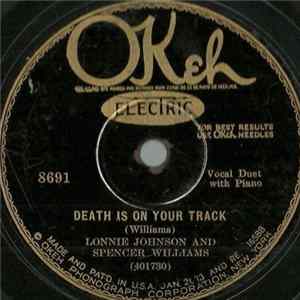 Lonnie Johnson And Spencer Williams / Lonnie Johnson And Jimmy Foster - Death Is On Your Track / I Want A Little Some O' That What You Got Album