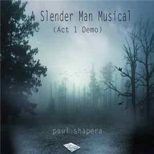 Paul Shapera - The Slender Man Musical Act 1 (Demo) Album