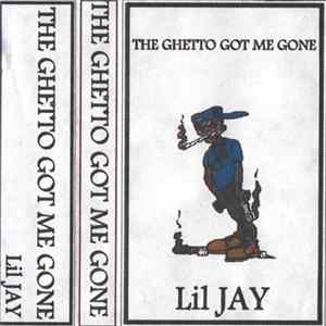 Lil Jay - The Ghetto Got Me Gone Album