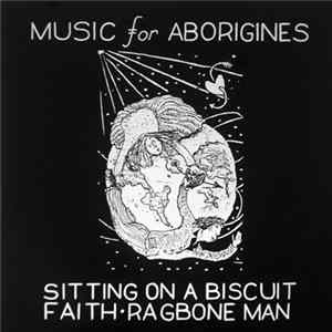 Music For Aborigines - Sitting On A Biscuit Album