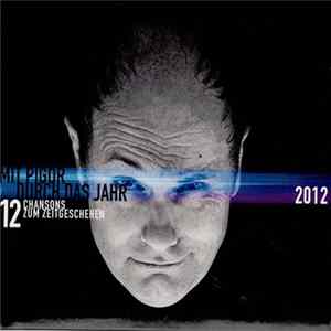 Thomas Pigor - Mit Pigor Durch Das Jahr 2012 - 12 Chansons Zum Zeitgeschehen Album