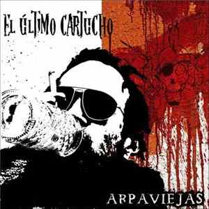Arpaviejas - El Último Cartucho Album