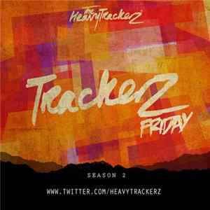 The HeavyTrackerz - Trackerz Friday (Season 2) Album