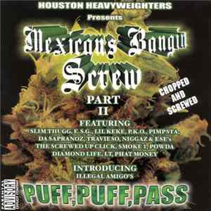 Various - Mexicans Bangin Screw Part II Puff, Puff, Pass Album