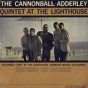 The Cannonball Adderley Quintet - At The Lighthouse Album