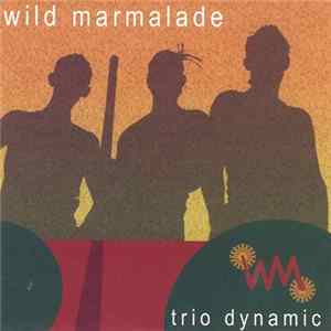 Wild Marmalade - Trio Dynamic Album