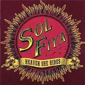 Sol Fiya - Heaven She Rides Album