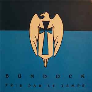 Bündock - Pris Par Le Temps Album