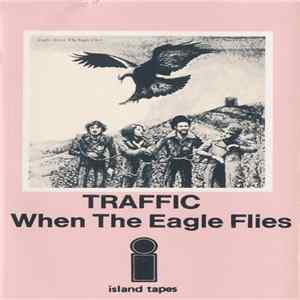 Traffic - When The Eagle Flies Album