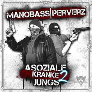 ManoBass | Perverz - Asoziale Kranke Jungs 2 Album