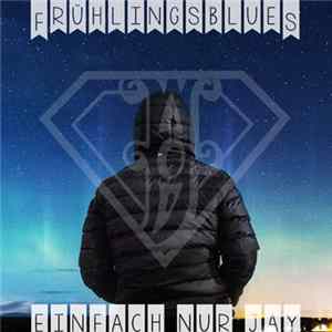 Einfach nur jay - Frühlingsblues EP Album