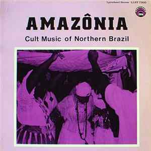 Various - Amazônia · Cult Music Of Northern Brazil Album
