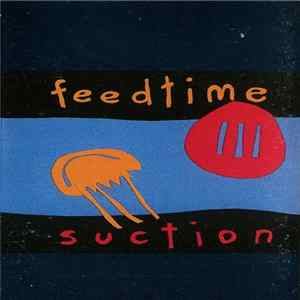 feedtime - Suction Album