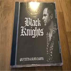 Black Knights - Gold Teeth & Silver Charms Album