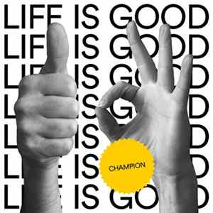 Champion - Life Is Good Album