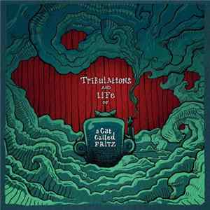 A Cat Called Fritz - Tribulations And Life Of A Cat Called Fritz Album