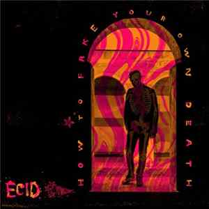 ECID - How To Fake Your Own Death Album