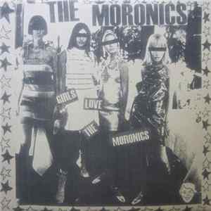 The Moronics - Girls Love The Moronics Album