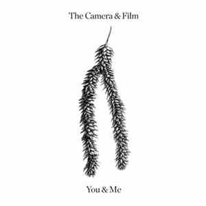 The Camera And Film - You And Me Album