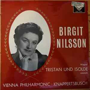 Birgit Nilsson, Wagner, Vienna Philharmonic ・ Knappertsbusch - Tristan Und Isolde (Excerpts) Album