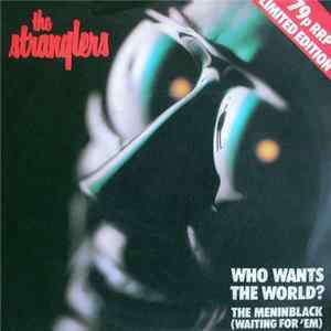 The Stranglers - Who Wants The World? / The Meninblack (Waiting For 'Em) Album