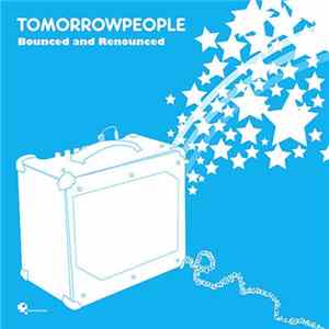 The Tomorrowpeople - Bounced And Renounced Album