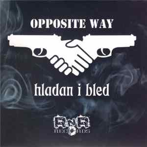 Opposite Way - Hladan I Bled Album