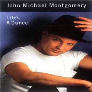John Michael Montgomery - Life's A Dance Album