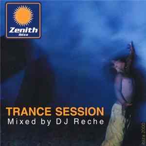 DJ Reche - Zenith Ibiza - Trance Session Album