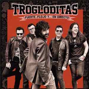 Trogloditas - Fuerte, Flojo Y... En Directo Album