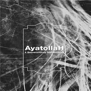 Ayatollah - 4 Secrecciones Metabólicas Album