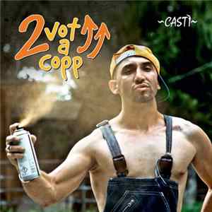 Castì - 2 Vot A Copp Album