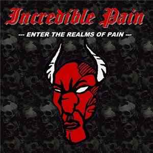 Incredible Pain - Enter The Realms Of Pain Album