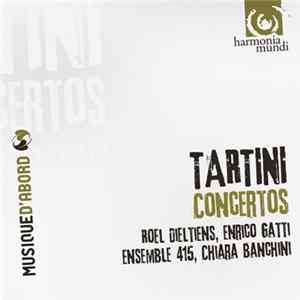 Tartini - Roel Dieltiens, Enrico Gatti, Ensemble 415, Chiara Banchini - Concertos Album