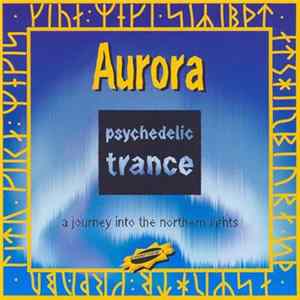 Various - Aurora Psychedelic Trance - A Journey Into The Northern Lights Chapter 1 Album