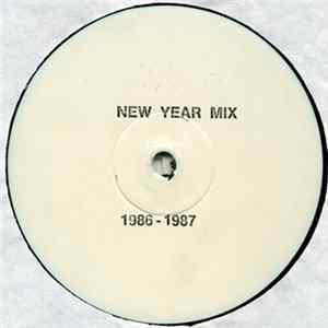 Various - New Year Mix 1986-1987 / Cracking Bullshit On 45 Album
