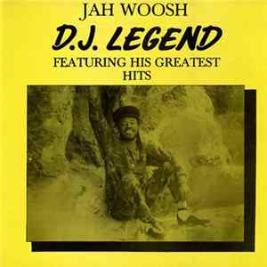 Jah Woosh - D.J. Legend Album