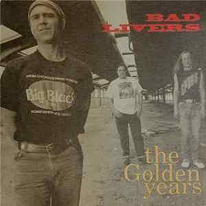 Bad Livers - The Golden Years Album