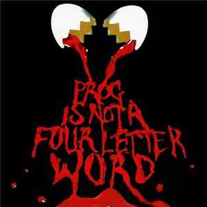 Various - Prog Is Not A Four Letter Word Album