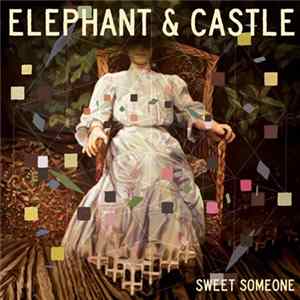 Elephant & Castle - Sweet Someone Album