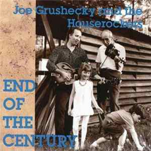 Joe Grushecky And The Houserockers - End Of The Century Album