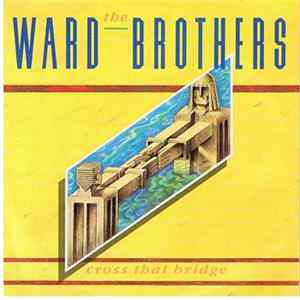 The Ward Brothers - Cross That Bridge Album