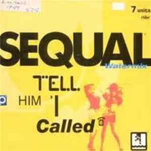 Sequal - Tell Him I Called (Watermix) Album