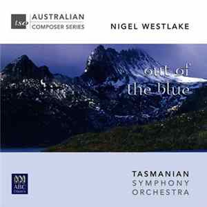 Nigel Westlake, Tasmanian Symphony Orchestra, David Porcelijn - Out Of The Blue... Album