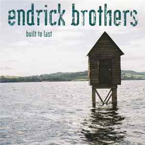 Endrick Brothers - Built To Last Album